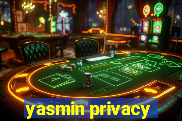 yasmin privacy